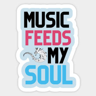 MUSIC FEEDS MY SOUL Sticker